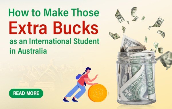 How to Make Those Extra Bucks as an International Student in Australia