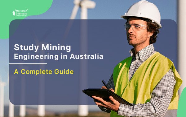 Study Mining Engineering in Australia: A Complete Guide