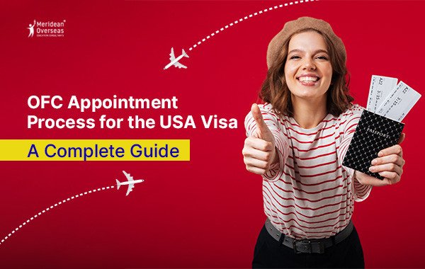 OFC Appointment Process for the USA Visa: A Complete Guide